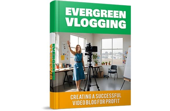 Evergreen Vlogging