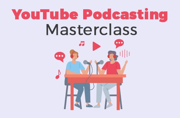 YouTube Podcasting Masterclass