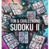 fun & challenging sudoku ii